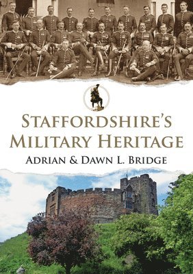 Adrian and Dawn L. Bridge, Adrian And Dawn L. Bridge - Staffordshire's Military Heritage, Häftad