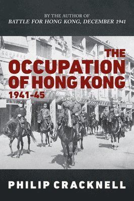 bokomslag The Occupation of Hong Kong 1941-45