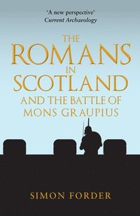 bokomslag The Romans in Scotland and The Battle of Mons Graupius
