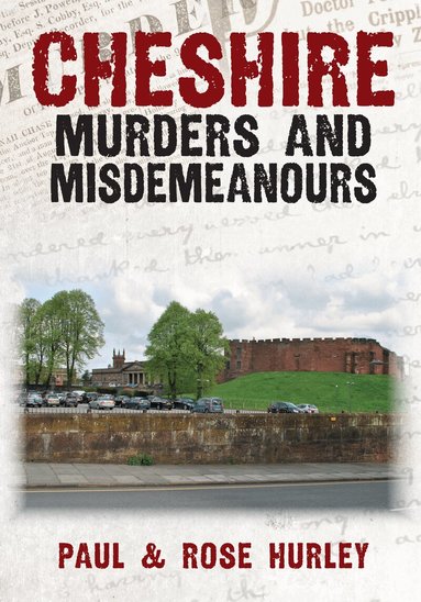 Paul Hurley, Rose Hurley - Cheshire Murders and Misdemeanours, Häftad