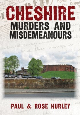 bokomslag Cheshire Murders and Misdemeanours