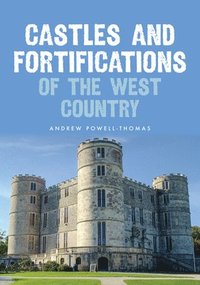 bokomslag Castles and Fortifications of the West Country