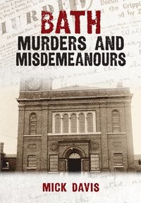 bokomslag Bath Murders and Misdemeanours