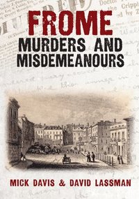 bokomslag Frome Murders and Misdemeanours