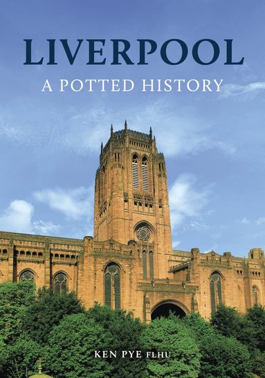 Ken Pye - Liverpool: A Potted History, Häftad