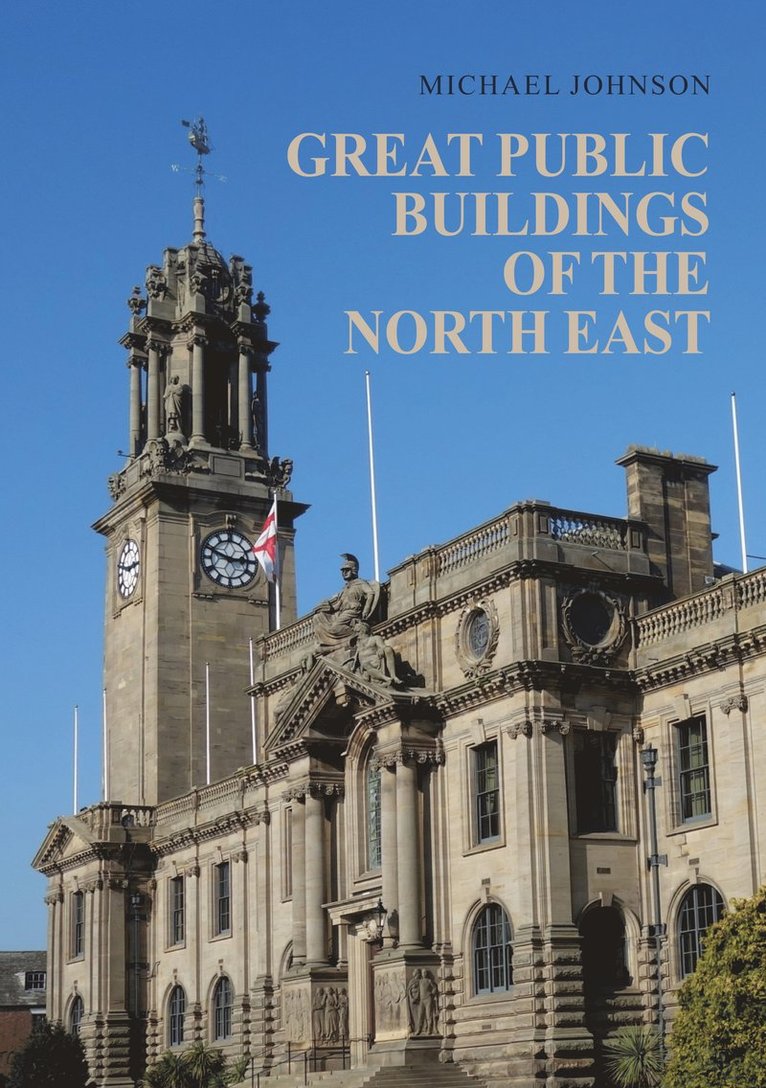 Michael Johnson - Great Public Buildings of the North East, Häftad