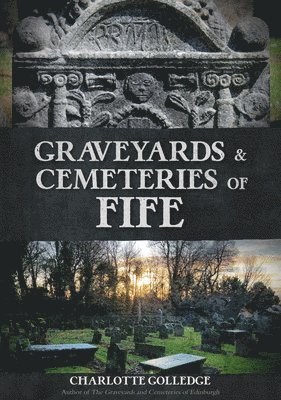 Graveyards and Cemeteries of Fife 1