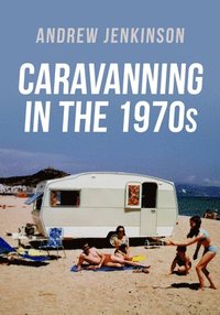 bokomslag Caravanning in the 1970s