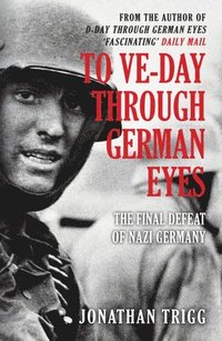 bokomslag To VE-Day Through German Eyes