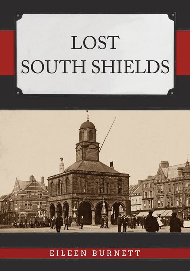Eileen Burnett - Lost South Shields, Häftad
