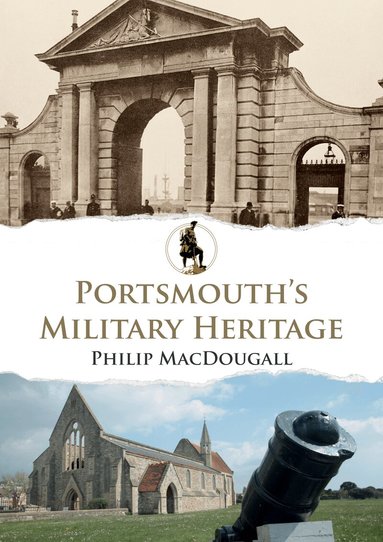 Philip MacDougall - Portsmouth's Military Heritage, Häftad