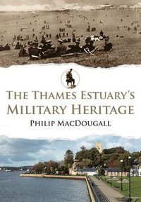 bokomslag The Thames Estuary's Military Heritage