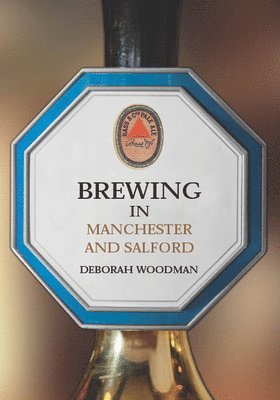 Deborah Woodman - Brewing in Manchester and Salford, Häftad