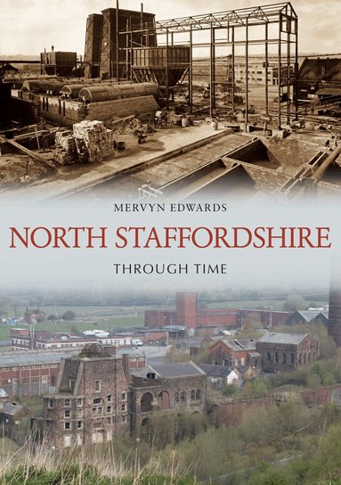 Mervyn Edwards - North Staffordshire Through Time, Häftad