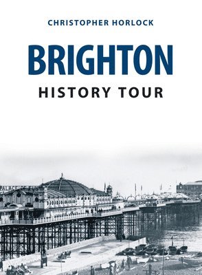 bokomslag Brighton History Tour