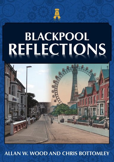 Allan W. Wood, Chris Bottomley - Blackpool Reflections, Häftad