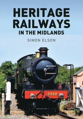 Heritage Railways in the Midlands 1