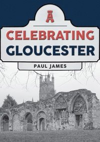 bokomslag Celebrating Gloucester