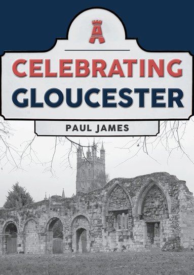 Paul James - Celebrating Gloucester, Häftad