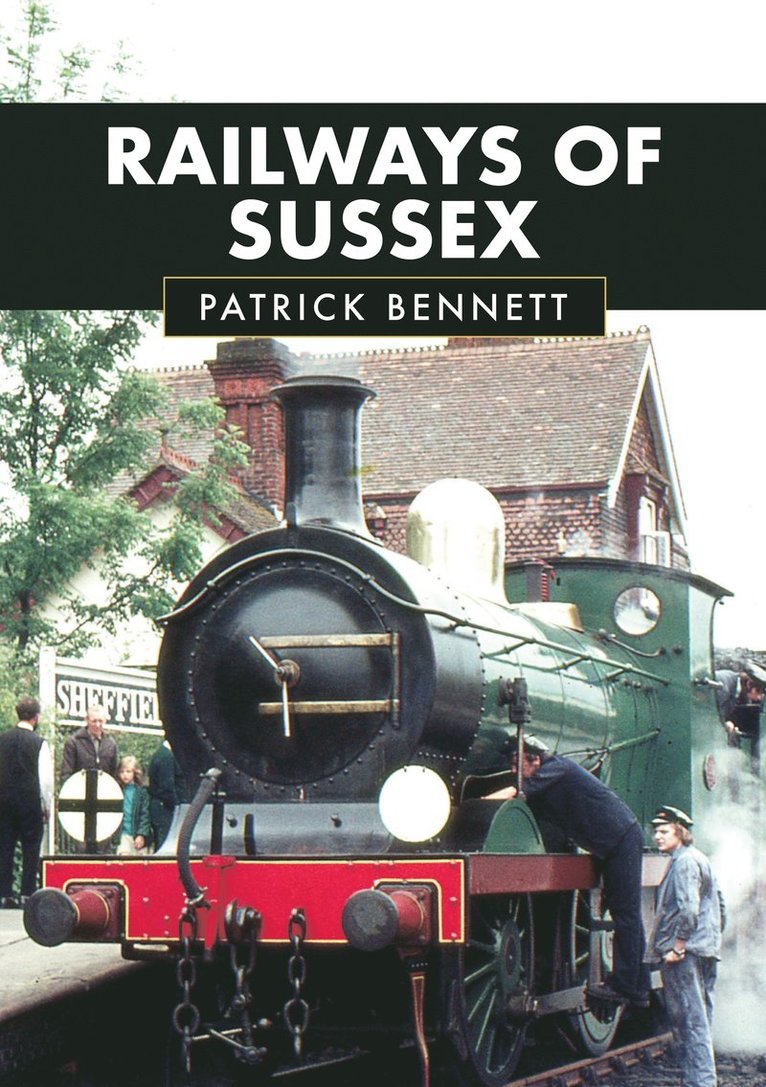 Patrick Bennett - Railways of Sussex, Häftad
