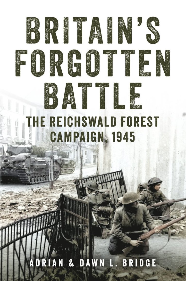 Adrian and Dawn L. Bridge, Adrian And Dawn L. Bridge - Britain's Forgotten Battle, Inbunden
