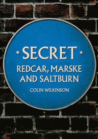 bokomslag Secret Redcar, Marske and Saltburn