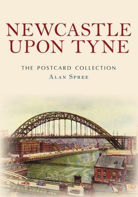 Newcastle upon Tyne The Postcard Collection 1