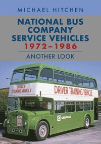 bokomslag National Bus Company Service Vehicles 1972-1986: Another Look
