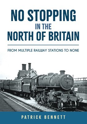Patrick Bennett - No Stopping in the North of Britain, Häftad