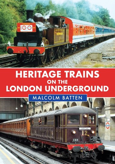 Malcolm Batten - Heritage Trains on the London Underground, Häftad