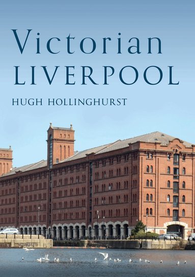 Hugh Hollinghurst - Victorian Liverpool, Häftad