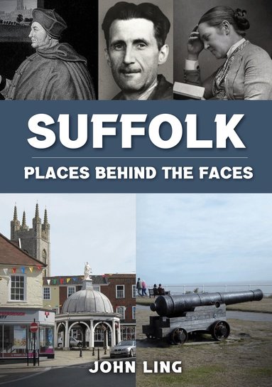 John Ling - Suffolk Places Behind the Faces, Häftad