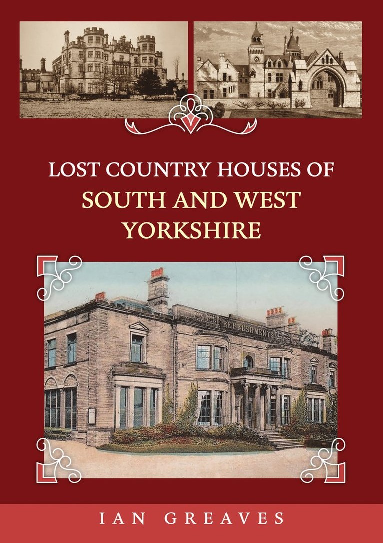 Ian Greaves - Lost Country Houses of South and West Yorkshire, Häftad