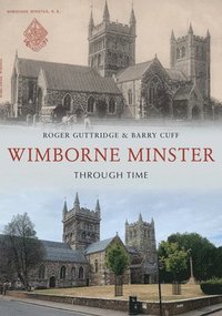 bokomslag Wimborne Minster Through Time