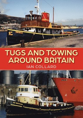 Ian Collard - Tugs and Towing Around Britain, Häftad