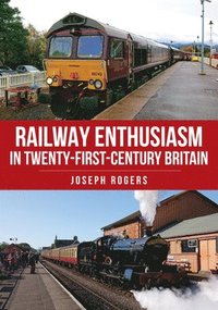 bokomslag Railway Enthusiasm in Twenty-First Century Britain