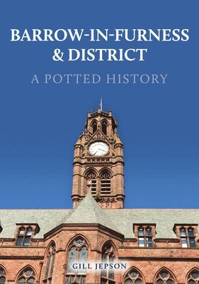 bokomslag Barrow-in-Furness & District: A Potted History