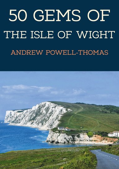 Andrew Powell-Thomas - 50 Gems of the Isle of Wight, Häftad