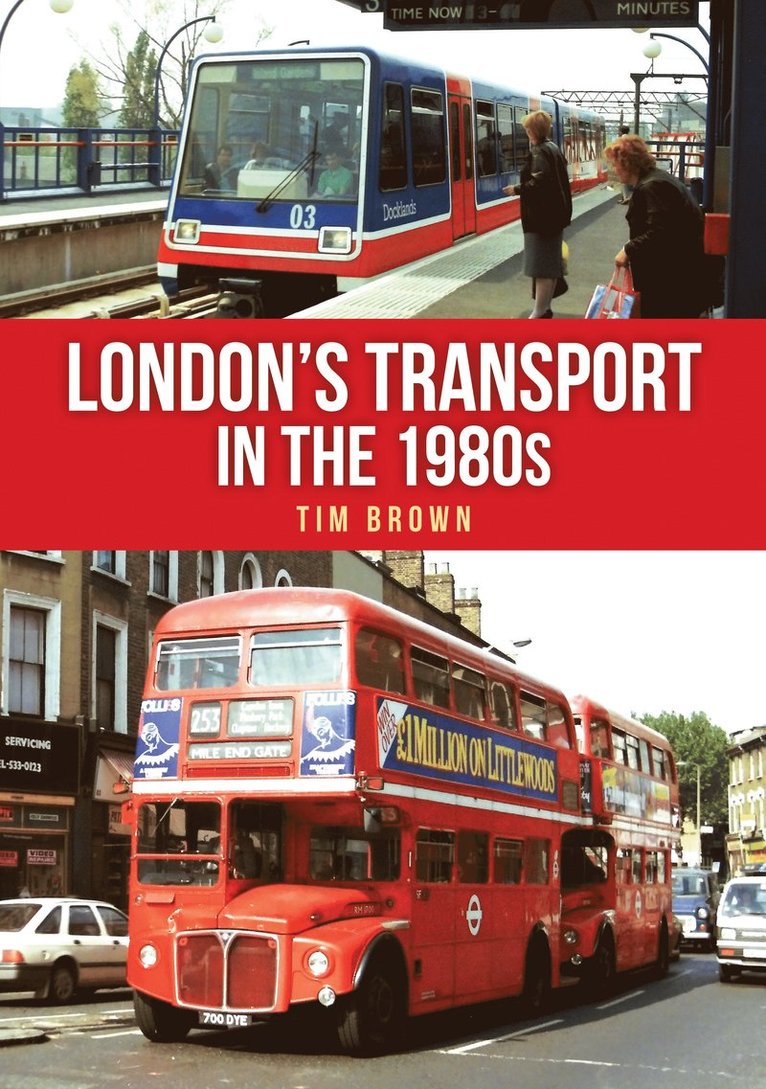 Tim Brown - London's Transport in the 1980s, Häftad