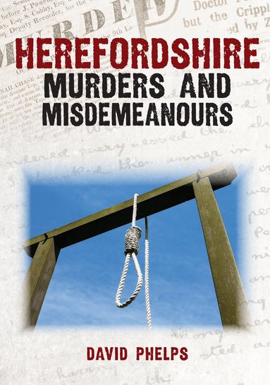 David Phelps - Herefordshire Murders and Misdemeanours, Häftad