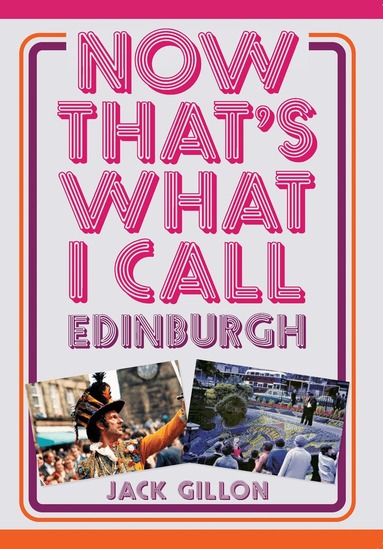 Jack Gillon - Now That's What I Call Edinburgh, Häftad