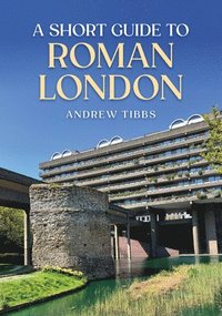 bokomslag A Short Guide to Roman London