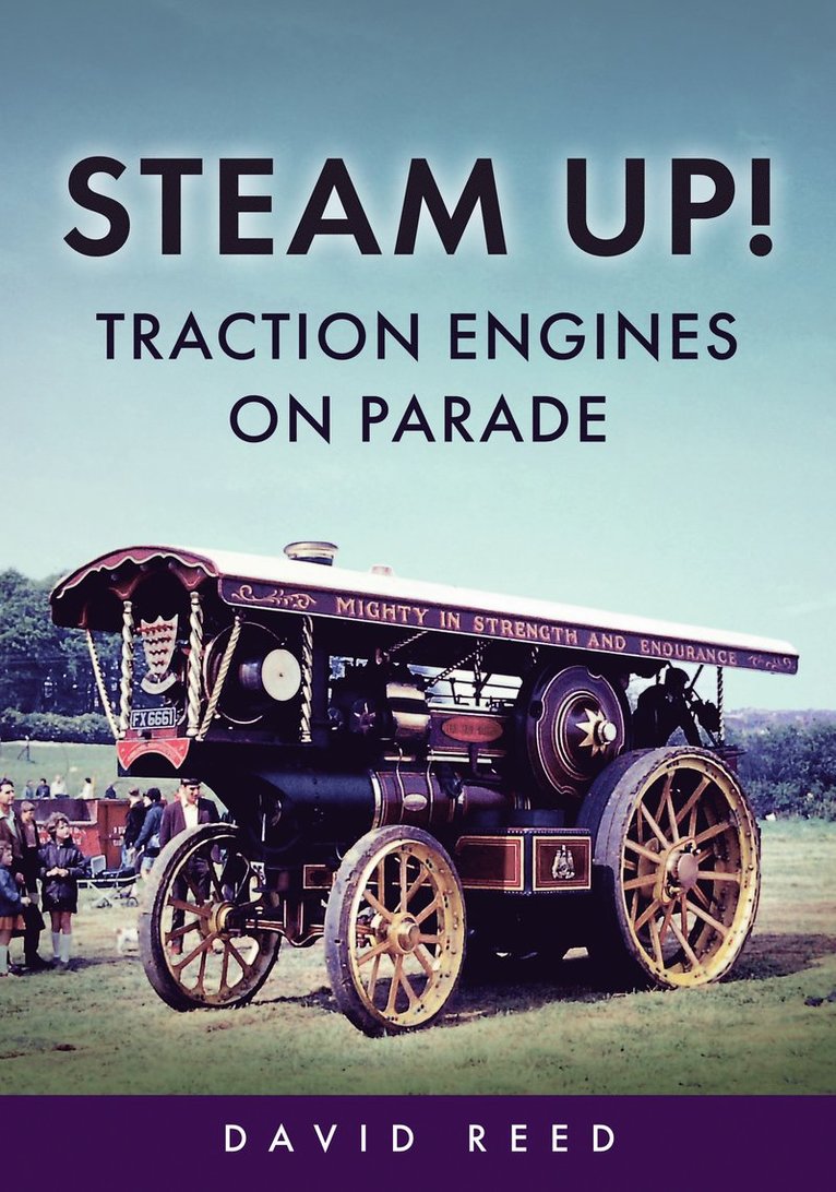 David Reed - Steam Up! Traction Engines on Parade, Häftad