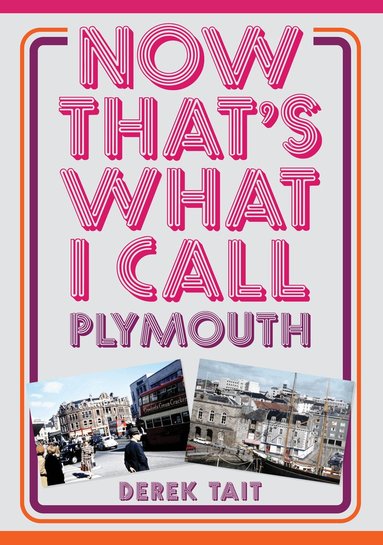 Derek Tait - Now That's What I Call Plymouth, Häftad