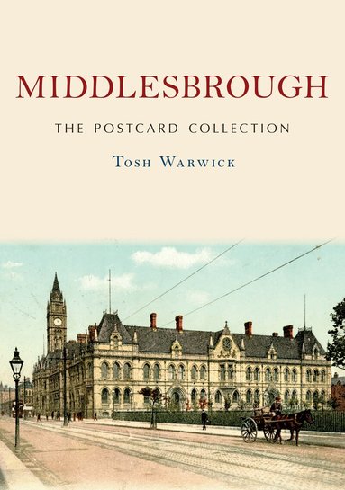 Tosh Warwick - Middlesbrough: The Postcard Collection, Häftad