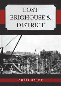 bokomslag Lost Brighouse & District