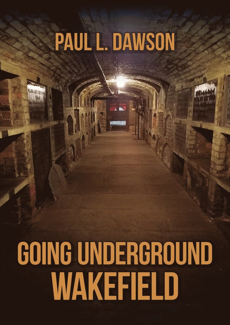 Going Underground: Wakefield 1