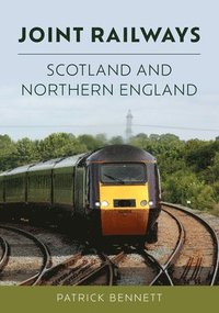 bokomslag Joint Railways: Scotland and Northern England