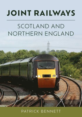 Joint Railways: Scotland and Northern England 1