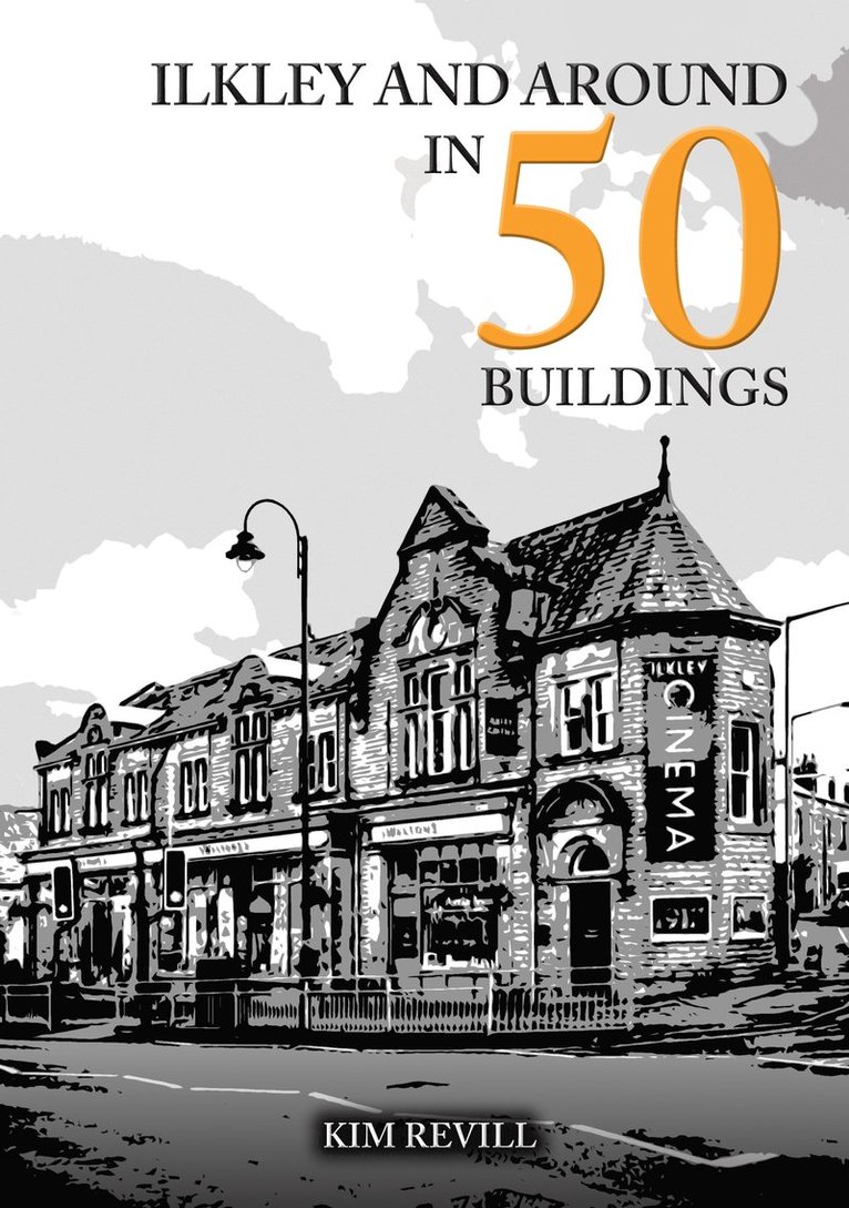 Kim Revill - Ilkley and Around in 50 Buildings, Häftad